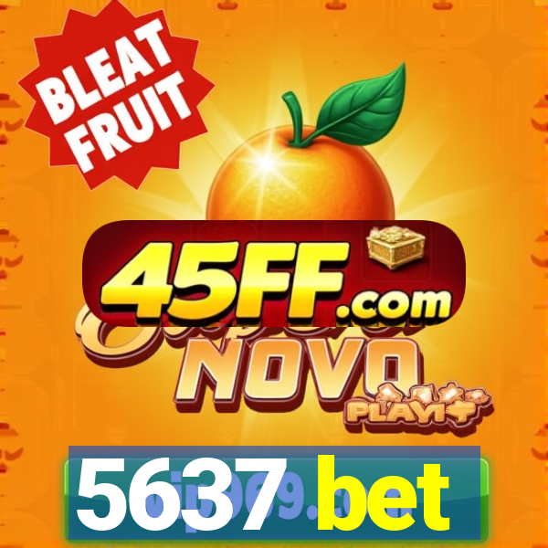 5637 bet